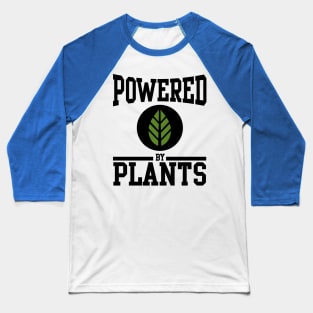 Powered by plants Baseball T-Shirt